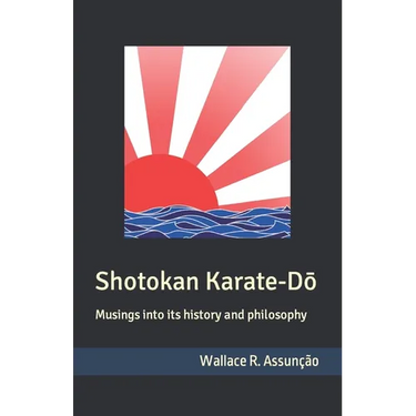 Shotokan Karate-Dō: Musings into its history and philosophy