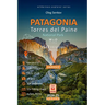 PATAGONIA, Torres del Paine National Park: Smart Travel Guide for Nature Lovers, Hikers, Trekkers, Photographers