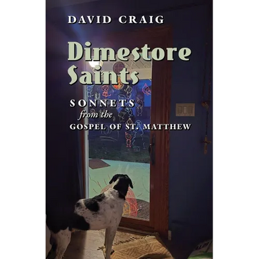 Dimestore Saints: Sonnets from the Gospel of St. Matthew