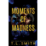 Moments of Madness