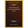 The Elements Of Fractional Distillation (1922)
