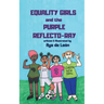 Equality Girls and the Purple Reflecto-Ray