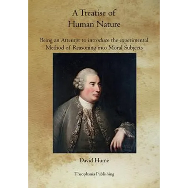 A Treatise of Human Nature: Being an Attempt to introduce the experimental Method of Reasoning into Moral Subjects