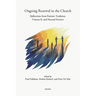 Ongoing Renewal in the Church: Reflections from Patristic Tradition, Vatican II, and Pastoral Practice