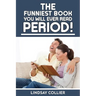 The Funniest Book You Will Ever Read. Period!
