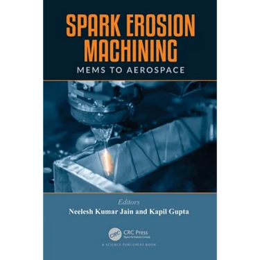 Spark Erosion Machining: MEMS to Aerospace