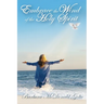 Embrace the Wind of the Holy Spirit