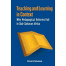 Teaching and Learning in Context. Why Pedagogical Reforms Fail in Sub-Saharan Africa