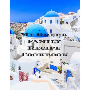 My Greek Family Cookbook: An easy way to create your very own Greek family cookbook with your favorite recipes, in an 8.5"x11" 100 writable page