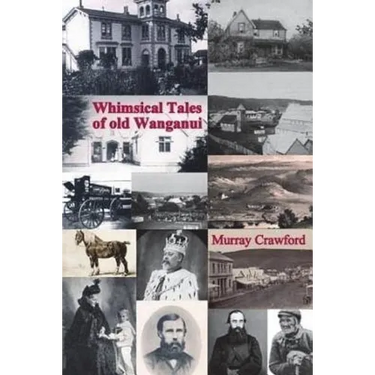 Whimsical Tales of old Wanganui