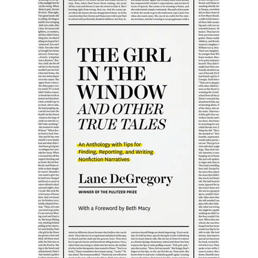 The Girl in the Window and Other True Tales: An Anthology with Tips for Finding, Reporting, and Writing Nonfiction Narratives