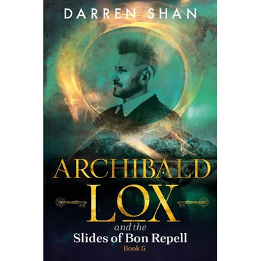 Archibald Lox and the Slides of Bon Repell: Archibald Lox series, book 5