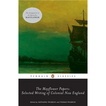 The Mayflower Papers: Selected Writings of Colonial New England