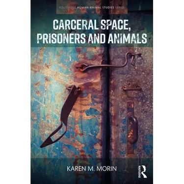 Carceral Space, Prisoners and Animals