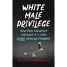 White Male Privilege: How This Happened and Why It's Even Worse than We Thought