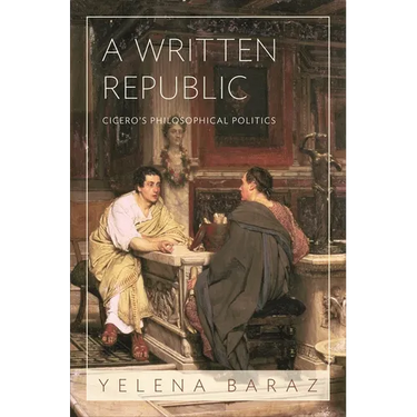 A Written Republic: Cicero's Philosophical Politics