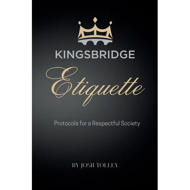 Kingsbridge Etiquette