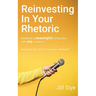 Reinvesting in Your Rhetoric
