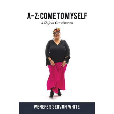 A-Z: Come to Myself: A Shift in Consciousness