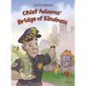 Chief Adams' Bridge of Kindness