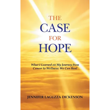 The Case for Hope: What I Learned on My Journey from Cancer to Wellness: We Can Heal