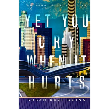Yet You Cry When It Hurts (Nothing is Promised 4)