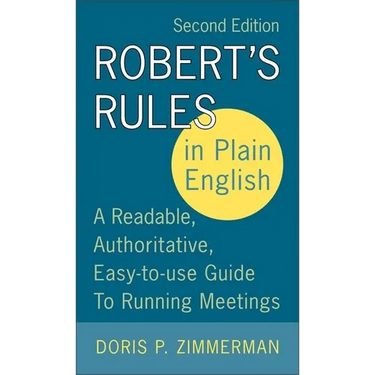 Robert's Rules in Plain English: A Readable, Authoritative, Easy-To-Use Guide to Running Meetings