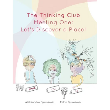 The Thinking Club: Meeting One: Let's Discover a Place!