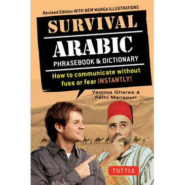 Survival Arabic Phrasebook & Dictionary: How to Communicate Without Fuss or Fear Instantly! (Completely Revised and Expanded with New Manga Illustrati
