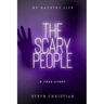 The Scary People: My Haunted Life