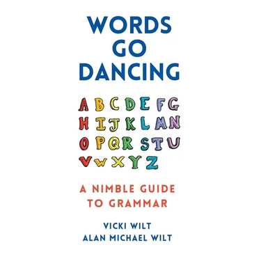 Words Go Dancing: A Nimble Guide to Grammar