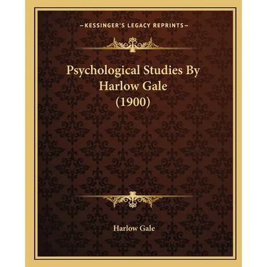 Psychological Studies By Harlow Gale (1900)