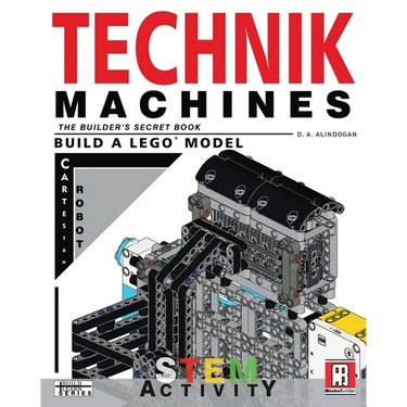 Technik Machines: The Builder's Secret Book - Build A LEGO Model Cartesian Robot