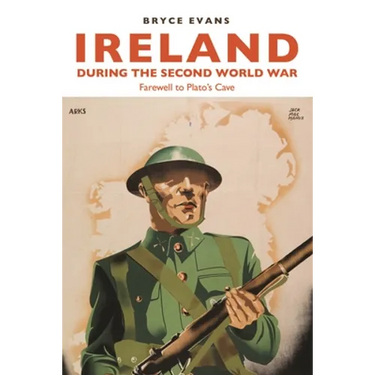 Ireland During the Second World War: Farewell to Plato's Cave