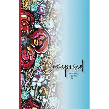 Composed Anthology of Poetry 2024