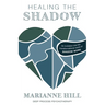 Healing The Shadow - Deep Process Psychotherapy: An Invitation into the Transformational World of Shadow Work