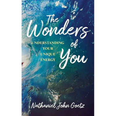 The Wonders of You: Understanding Your Unique Energy