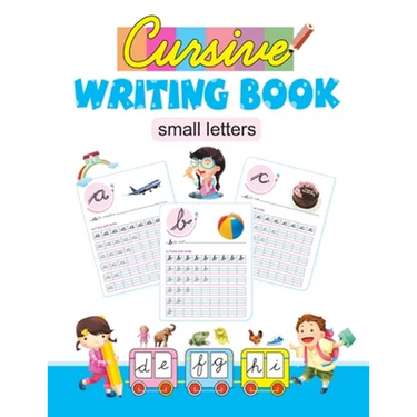 Cursive Writing Book: Small Letters