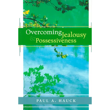Overcoming Jealousy and Possessiveness