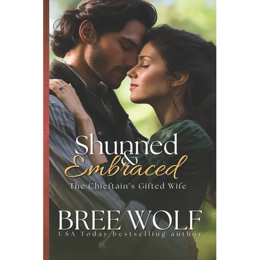 Shunned & Embraced: The Chieftain's Gifted Wife
