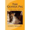The Guinea Pig: Buying and Caring for your Pet