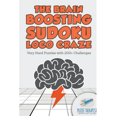The Brain Boosting Sudoku Loco Craze Very Hard Puzzles with 200+ Challenges