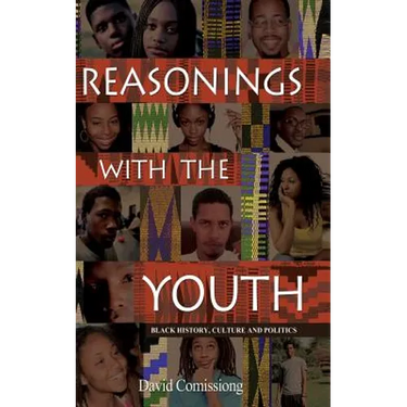 Reasonings With The Youth: Black History, Culture & Politics