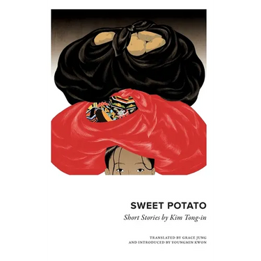 Sweet Potato: Collected Short Stories by Kim Tongin