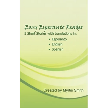 Easy Esperanto Reader: Short stories with translations in English and Spanish