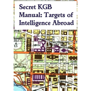 Secret KGB Manual: Targets of Intelligence Abroad