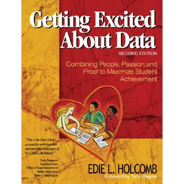 Getting Excited about Data: Combining People, Passion, and Proof to Maximize Student Achievement