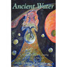 Ancient Water: A Water Chronicle Featuring Dr. Francis Allenton