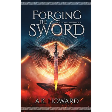 Forging the Sword: An Action Adventure Fantasy with Historical Elements
