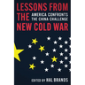 Lessons from the New Cold War: America Confronts the China Challenge
